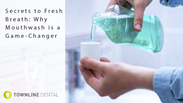 Secrets to Fresh Breath: Why Mouthwash is a Game-Changer
