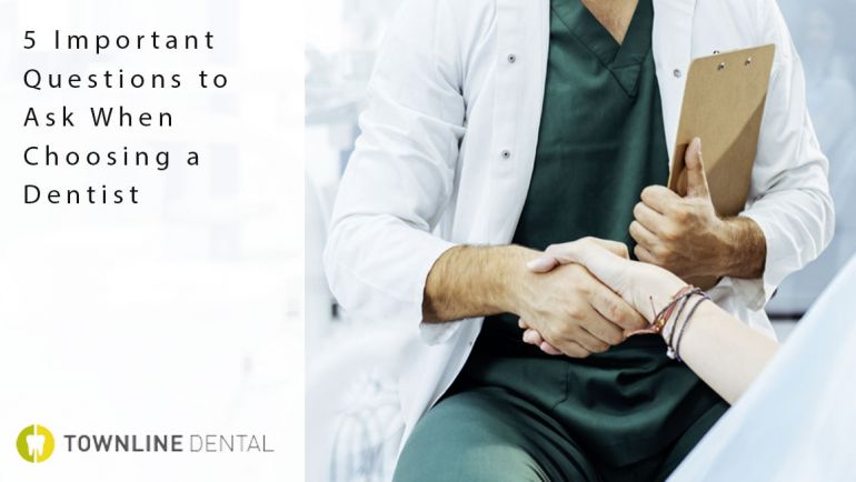 5 Important Questions to Ask When Choosing a Dentist