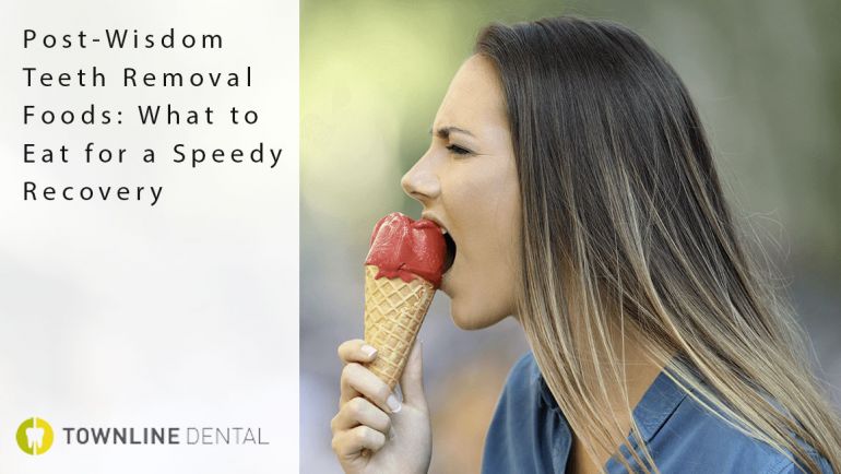 Post-Wisdom Teeth Removal Foods: What to Eat for a Speedy Recovery